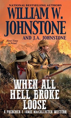 When All Hell Broke Loose (A Preacher & MacCallister Western)
