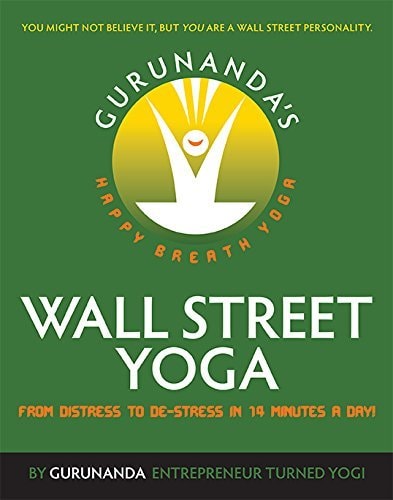 GuruNanda's Happy Breath Yoga: Wall Street Yoga