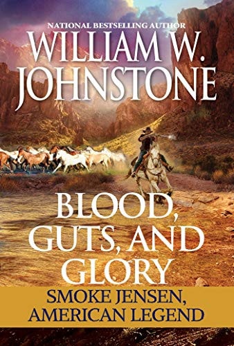 Blood, Guts, and Glory Smoke Jensen: American Legend