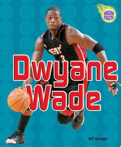 Dwyane Wade (Amazing Athletes)