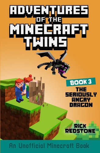 The Seriously Angry Dragon An Unofficial Minecraft Book