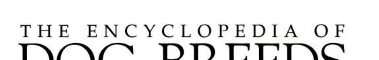 The Encyclopedia of Dog Breeds