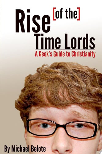 Rise of the Time Lords: A Geek's Guide to Christianity