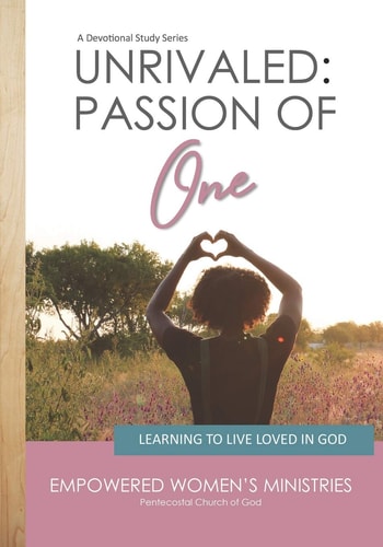 UNRIVALED: PASSION OF ONE: Learning to Live Loved in God