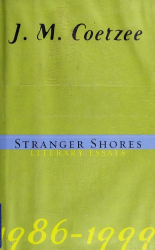 Stranger Shores: Literary Essays 1986-1999