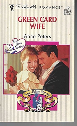 Green Card Wife (First Comes Marriage) (Silhouette Romance, No 1104)
