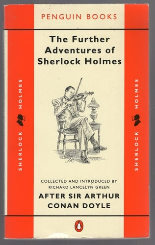 The Further Adventures of Sherlock Holmes After Sir Arthur Conan Doyle