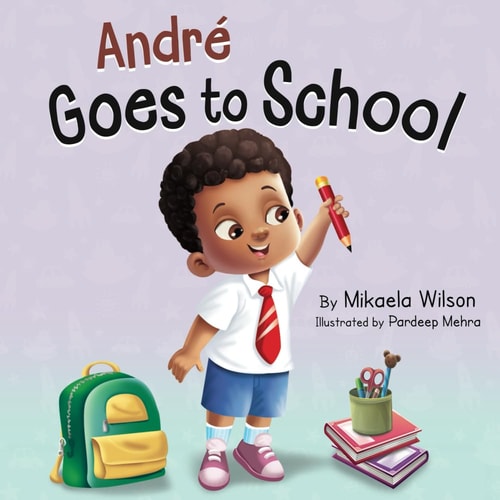 André Goes to School: A Story About Being Brave on the First Day of School (Read Aloud Picture Books for Kids, Toddlers, Preschoolers, ... grade or Early Readers) (André and Noelle)
