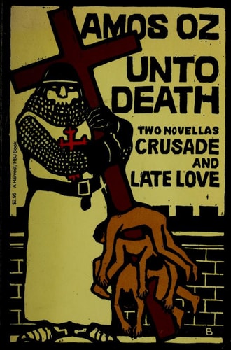 Unto Death: Crusade and Late Love (2 Novellas)