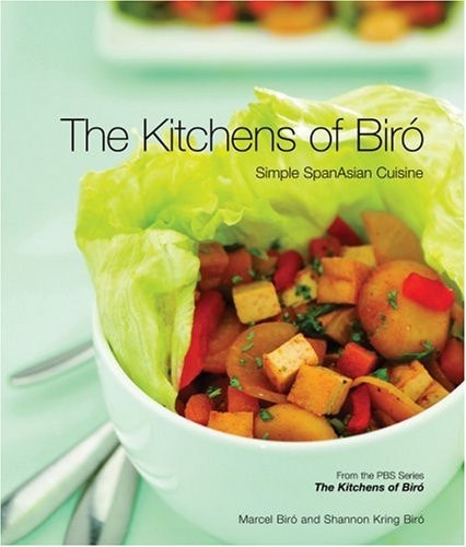 Kitchens of Biro, The: Simple SpanAsian Cuisine