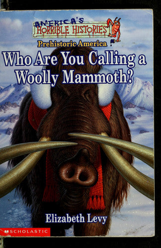 Who Are You Calling A Woolly Mammoth (America's Funny But True History)