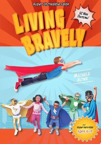 Living Bravely (Super Incredible Faith)