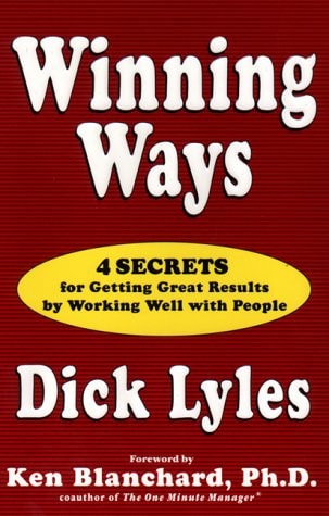 Winning Ways: Four Secrets for Getting Great Result by Working Well with People