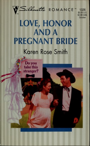 Love, Honor And A Pregnant Bride (Silhouette Romance)