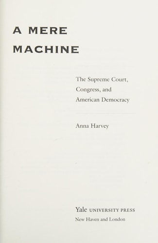 A Mere Machine: The Supreme Court, Congress, and American Democracy