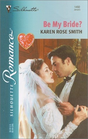 Be My Bride? (Silhouette Romance Ser. , No. 1492)