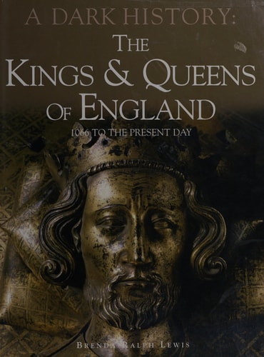 Kings & Queens of England, a Dark History: 1066 to Present Day