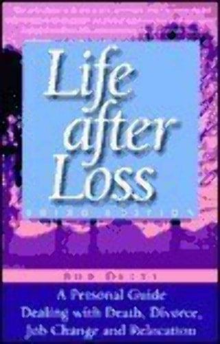 Life After Loss 3rd Ed