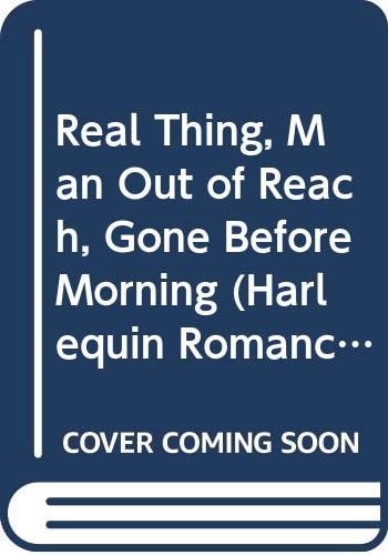 The Real Thing; Man Out of Reach; Gone Before Morning