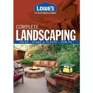 Lowe's Complete Landscaping [Hardcover] [Jan 01, 2008] Lowes