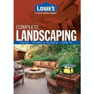 Lowe's Complete Landscaping [Hardcover] [Jan 01, 2008] Lowes