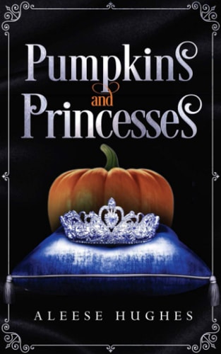 Pumpkins and Princesses (The Tales and Princesses Series)