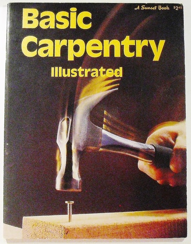 Basic Carpentry Illustrated (Sunset Book)