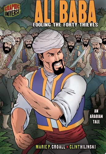 Graphic Myths and Legends: Ali Baba: Fooling the Forty Thieves: an Arabian Tale