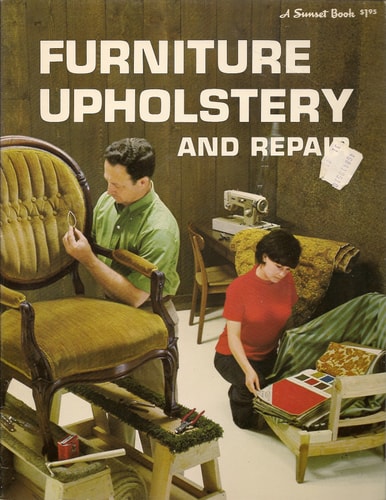 Furniture upholstery and repair, (A Sunset book)