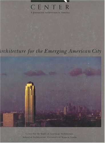 Center Volume 1 (Architecture for the Emerging American City Volume 1)