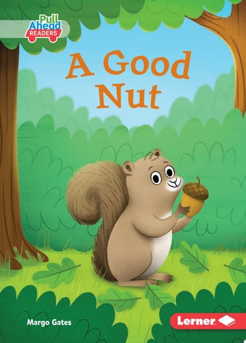 A Good Nut (Let's Look at Animal Habitats (Pull Ahead Readers ? Fiction))