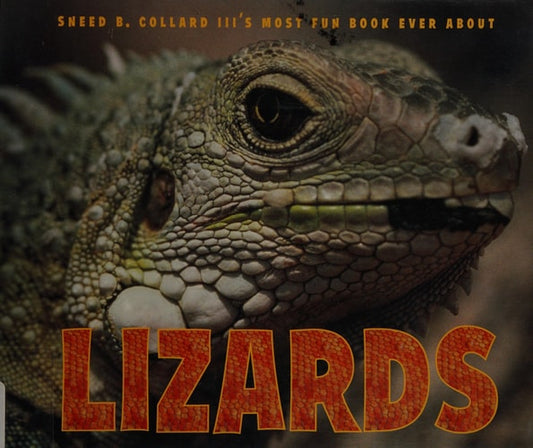 Sneed B. Collard III's Most Fun Book Ever About Lizards
