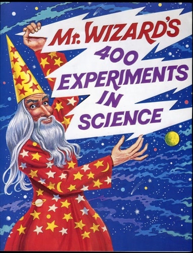 Mr. Wizard's 400 Experiments in Science