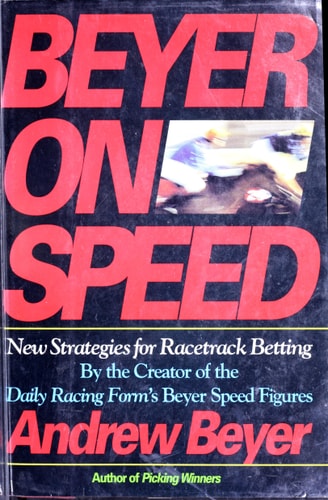Beyer on Speed: New Strategies for Racetrack Betting