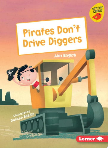 Pirates Don't Drive Diggers (Early Bird Readers ? Orange (Early Bird Stories ™))