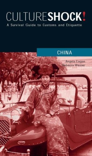 Culture Shock! China: A Survival Guide to Customs and Etiquette
