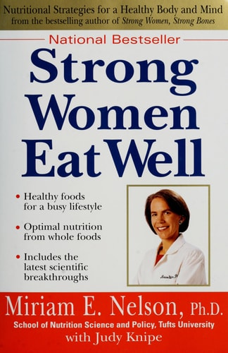 Strong Women Eat Well: Nutritional Strategies for a Healthy Body and Mind