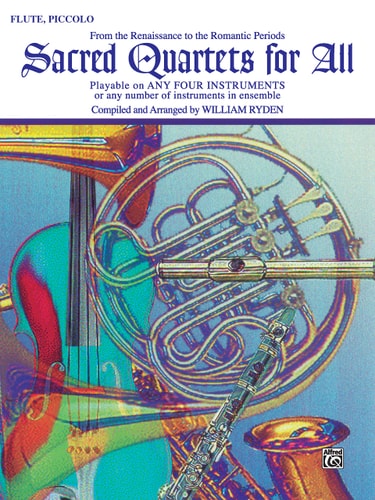 Sacred Quartets for All (From the Renaissance to the Romantic Periods): Flute, Piccolo (For All Series)