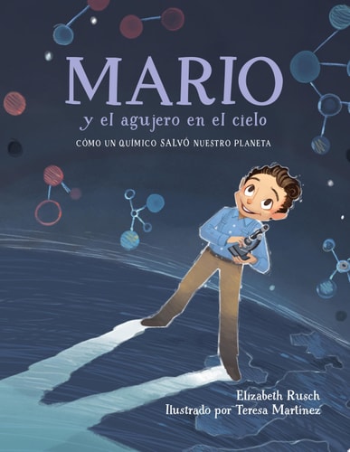 Mario y el agujero en el cielo (Spanish Edition): Cómo un químico salvó nuestro planeta