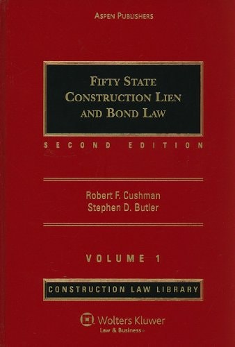 Fifty State Construction Lien and Bond Law Volume 1 (Construction Law Library)