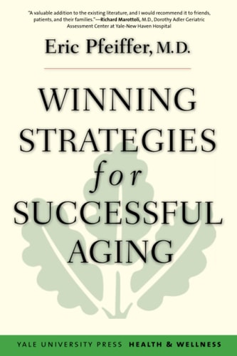 Winning Strategies for Successful Aging (Yale University Press Health & Wellness)