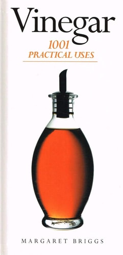 Vinegar: 1001 Practical Uses