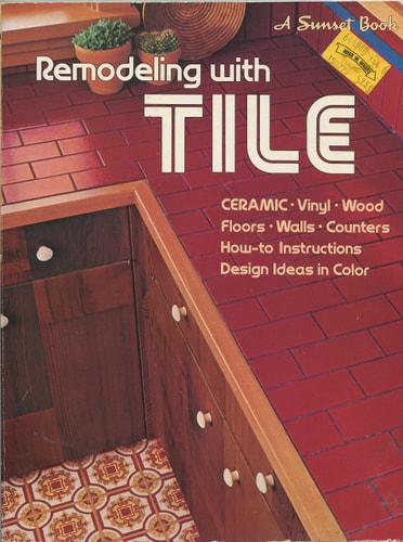 Sunset Remodeling With Tile Step By Step (Sunset building and remodeling design books)
