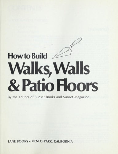 How to build walks, walls and patio floors.