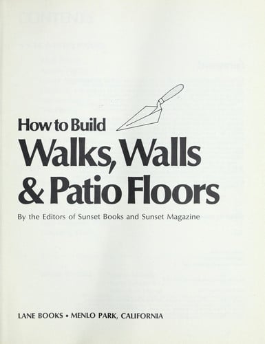 How to build walks, walls and patio floors.
