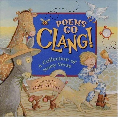 Poems Go Clang! A Collection of Noisy Verse