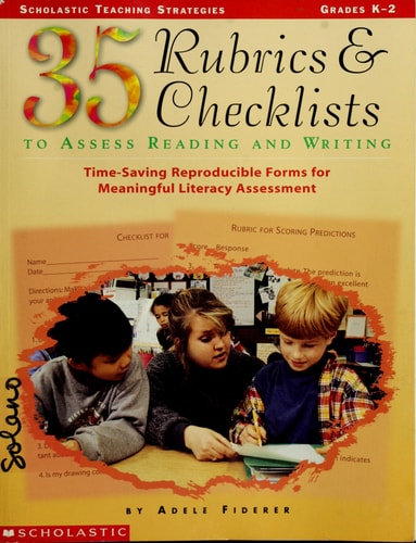 35 Rubrics & Checklists to Assess Reading and Writing (Grades K-2)