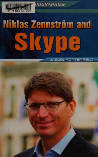 Niklas Zennstrom and Skype (Internet Biographies, 8)