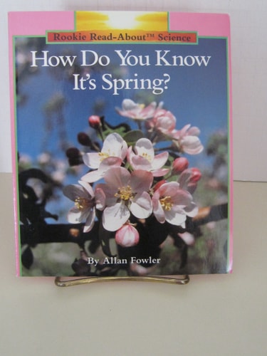 How Do You Know It's Spring? (Rookie Read About Science Series)