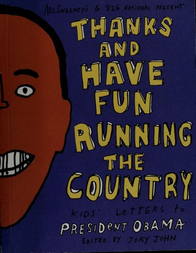 Thanks and Have Fun Running the Country: Kids' Letters to President Obama